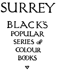 SURREY
BLACK’S
POPULAR
SERIES of
COLOUR
BOOKS